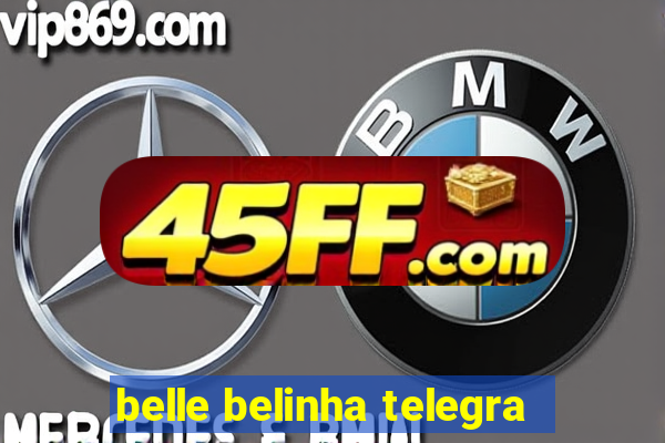 belle belinha telegra